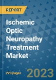 Ischemic Optic Neuropathy Treatment Market - Global Industry Analysis, Size, Share, Growth, Trends, and Forecast 2031 - By Product, Technology, Grade, Application, End-user, Region: (North America, Europe, Asia Pacific, Latin America and Middle East and Africa)- Product Image