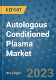 Autologous Conditioned Plasma Market - Global Industry Analysis, Size, Share, Growth, Trends, and Forecast 2031 - By Product, Technology, Grade, Application, End-user, Region: (North America, Europe, Asia Pacific, Latin America and Middle East and Africa)- Product Image