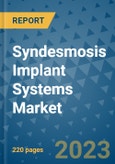 Syndesmosis Implant Systems Market - Global Industry Analysis, Size, Share, Growth, Trends, and Forecast 2031 - By Product, Technology, Grade, Application, End-user, Region: (North America, Europe, Asia Pacific, Latin America and Middle East and Africa)- Product Image