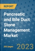 Pancreatic and Bile Duct Stone Management Market - Global Industry Analysis, Size, Share, Growth, Trends, and Forecast 2031 - By Product, Technology, Grade, Application, End-user, Region: (North America, Europe, Asia Pacific, Latin America and Middle East and Africa)- Product Image