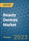Beauty Devices Market - Global Industry Analysis, Size, Share, Growth, Trends, and Forecast 2031 - By Product, Technology, Grade, Application, End-user, Region: (North America, Europe, Asia Pacific, Latin America and Middle East and Africa) - Product Thumbnail Image