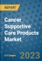 Cancer Supportive Care Products Market - Global Industry Analysis, Size, Share, Growth, Trends, and Forecast 2031 - By Product, Technology, Grade, Application, End-user, Region: (North America, Europe, Asia Pacific, Latin America and Middle East and Africa) - Product Image