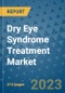 Dry Eye Syndrome Treatment Market - Global Industry Analysis, Size, Share, Growth, Trends, and Forecast 2031 - By Product, Technology, Grade, Application, End-user, Region: (North America, Europe, Asia Pacific, Latin America and Middle East and Africa) - Product Thumbnail Image