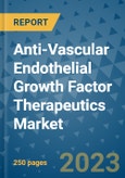 Anti-Vascular Endothelial Growth Factor Therapeutics Market - Global Industry Analysis, Size, Share, Growth, Trends, and Forecast 2031 - By Product, Technology, Grade, Application, End-user, Region: (North America, Europe, Asia Pacific, Latin America and Middle East and Africa)- Product Image