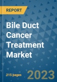 Bile Duct Cancer Treatment Market - Global Industry Analysis, Size, Share, Growth, Trends, and Forecast 2031 - By Product, Technology, Grade, Application, End-user, Region: (North America, Europe, Asia Pacific, Latin America and Middle East and Africa)- Product Image
