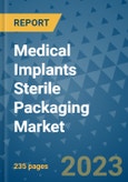 Medical Implants Sterile Packaging Market - Global Industry Analysis, Size, Share, Growth, Trends, and Forecast 2031 - By Product, Technology, Grade, Application, End-user, Region: (North America, Europe, Asia Pacific, Latin America and Middle East and Africa)- Product Image