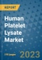Human Platelet Lysate Market - Global Industry Analysis, Size, Share, Growth, Trends, and Forecast 2031 - By Product, Technology, Grade, Application, End-user, Region: (North America, Europe, Asia Pacific, Latin America and Middle East and Africa) - Product Image