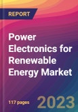 Power Electronics for Renewable Energy Market Size, Market Share, Application Analysis, Regional Outlook, Growth Trends, Key Players, Competitive Strategies and Forecasts, 2023-2031- Product Image