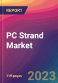 PC Strand Market Size, Market Share, Application Analysis, Regional Outlook, Growth Trends, Key Players, Competitive Strategies and Forecasts, 2023-2031- Product Image