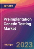 Preimplantation Genetic Testing Market Size, Market Share, Application Analysis, Regional Outlook, Growth Trends, Key Players, Competitive Strategies and Forecasts, 2023-2031- Product Image