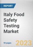 Italy Food Safety Testing Market By Technology, By Food Tested, By Type, Chemical and toxin, Others): Opportunity Analysis and Industry Forecast, 2021-2031- Product Image