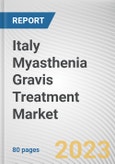 Italy Myasthenia Gravis Treatment Market By Drug class, By Age group, By Distribution channel: Opportunity Analysis and Industry Forecast, 2023-2032- Product Image