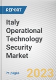 Italy Operational Technology Security Market By Component, By Deployment Mode, By End-User: Opportunity Analysis and Industry Forecast, 2023-2032- Product Image
