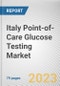Italy Point-of-Care Glucose Testing Market By Product Type, By Application, By End User: Opportunity Analysis and Industry Forecast, 2023-2032 - Product Thumbnail Image