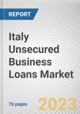 Italy Unsecured Business Loans Market By Type, By Enterprise Size, By Provider: Opportunity Analysis and Industry Forecast, 2022-2031- Product Image