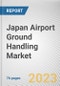 Japan Airport Ground Handling Market By Service, By Airport, By Provider: Opportunity Analysis and Industry Forecast, 2023-2032 - Product Thumbnail Image