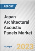 Japan Architectural Acoustic Panels Market By Material, By Type, By End-users: Opportunity Analysis and Industry Forecast, 2022-2031- Product Image