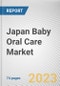 Japan Baby Oral Care Market By Type, By End User, By Distribution Channel: Opportunity Analysis and Industry Forecast, 2022-2031 - Product Image