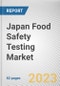 Japan Food Safety Testing Market By Technology, By Food Tested, By Type, Chemical and toxin, Others): Opportunity Analysis and Industry Forecast, 2021-2031 - Product Thumbnail Image