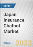 Japan Insurance Chatbot Market By Type, By User Interface: Opportunity Analysis and Industry Forecast, 2023-2032- Product Image