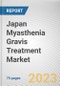 Japan Myasthenia Gravis Treatment Market By Drug class, By Age group, By Distribution channel: Opportunity Analysis and Industry Forecast, 2023-2032 - Product Image