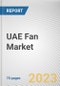 UAE Fan Market By Product Type, By End User, By Distribution Channel: Opportunity Analysis and Industry Forecast, 2022-2031 - Product Thumbnail Image