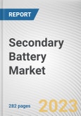 Secondary Battery Market By Type, By Application, By Industry Vertical: Global Opportunity Analysis and Industry Forecast, 2023-2032- Product Image