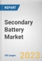 Secondary Battery Market By Type, By Application, By Industry Vertical: Global Opportunity Analysis and Industry Forecast, 2023-2032 - Product Image