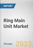 Ring Main Unit Market By Type, By Installation, By Application: Global Opportunity Analysis and Industry Forecast, 2023-2032- Product Image