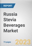 Russia Stevia Beverages Market By Type, By Application, By Distribution Channel: Opportunity Analysis and Industry Forecast, 2022-2031- Product Image