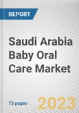 Saudi Arabia Baby Oral Care Market By Type, By End User, By Distribution Channel: Opportunity Analysis and Industry Forecast, 2022-2031- Product Image