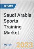 Saudi Arabia Sports Training Market By Sports Type, By Form, By Application, By Age Group, By Medum: Opportunity Analysis and Industry Forecast, 2022-2031- Product Image