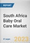 South Africa Baby Oral Care Market By Type, By End User, By Distribution Channel: Opportunity Analysis and Industry Forecast, 2022-2031 - Product Thumbnail Image