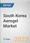 South Korea Aerogel Market By Form, By Type, By End Use Industry: Opportunity Analysis and Industry Forecast, 2023-2032 - Product Thumbnail Image