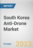 South Korea Anti-Drone Market By Technology, By Application, By End Use, By Platform: Opportunity Analysis and Industry Forecast, 2022-2031- Product Image