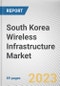 South Korea Wireless Infrastructure Market By Type, By Platform, By Infrastructure: Opportunity Analysis and Industry Forecast, 2022-2031 - Product Thumbnail Image