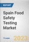 Spain Food Safety Testing Market By Technology, By Food Tested, By Type, Chemical and toxin, Others): Opportunity Analysis and Industry Forecast, 2021-2031 - Product Thumbnail Image