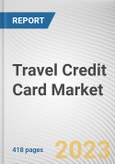 Travel Credit Card Market By Type, By Provider, By Application: Global Opportunity Analysis and Industry Forecast, 2023-2032- Product Image