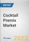 Cocktail Premix Market By Type, By Application, By Distribution Channel: Global Opportunity Analysis and Industry Forecast, 2023-2032 - Product Image