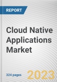 Cloud Native Applications Market By Component, By Deployment Mode, By Enterprise Size, By End User: Global Opportunity Analysis and Industry Forecast, 2023-2032- Product Image