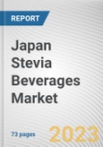 Japan Stevia Beverages Market By Type, By Application, By Distribution Channel: Opportunity Analysis and Industry Forecast, 2022-2031- Product Image