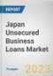 Japan Unsecured Business Loans Market By Type, By Enterprise Size, By Provider: Opportunity Analysis and Industry Forecast, 2022-2031 - Product Thumbnail Image