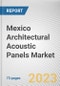 Mexico Architectural Acoustic Panels Market By Material, By Type, By End-users: Opportunity Analysis and Industry Forecast, 2022-2031 - Product Thumbnail Image