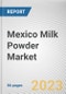 Mexico Milk Powder Market By Type, By Application: Opportunity Analysis and Industry Forecast, 2022-2031 - Product Thumbnail Image