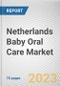 Netherlands Baby Oral Care Market By Type, By End User, By Distribution Channel: Opportunity Analysis and Industry Forecast, 2022-2031 - Product Thumbnail Image