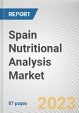 Spain Nutritional Analysis Market By Analysis Type, By Product Type, By Nutrients: Opportunity Analysis and Industry Forecast, 2022-2031- Product Image
