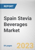 Spain Stevia Beverages Market By Type, By Application, By Distribution Channel: Opportunity Analysis and Industry Forecast, 2022-2031- Product Image