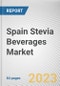 Spain Stevia Beverages Market By Type, By Application, By Distribution Channel: Opportunity Analysis and Industry Forecast, 2022-2031 - Product Thumbnail Image