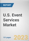 U.S. Event Services Market By Event Type and Service Type: Opportunity Analysis and Industry Forecast, 2023-2032- Product Image
