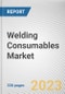 Welding Consumables Market By Type, By Welding Technique: Global Opportunity Analysis and Industry Forecast, 2023-2032 - Product Image